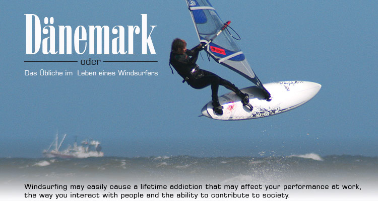 Dänemark - Das Übliche im Leben eines Windsurfers
